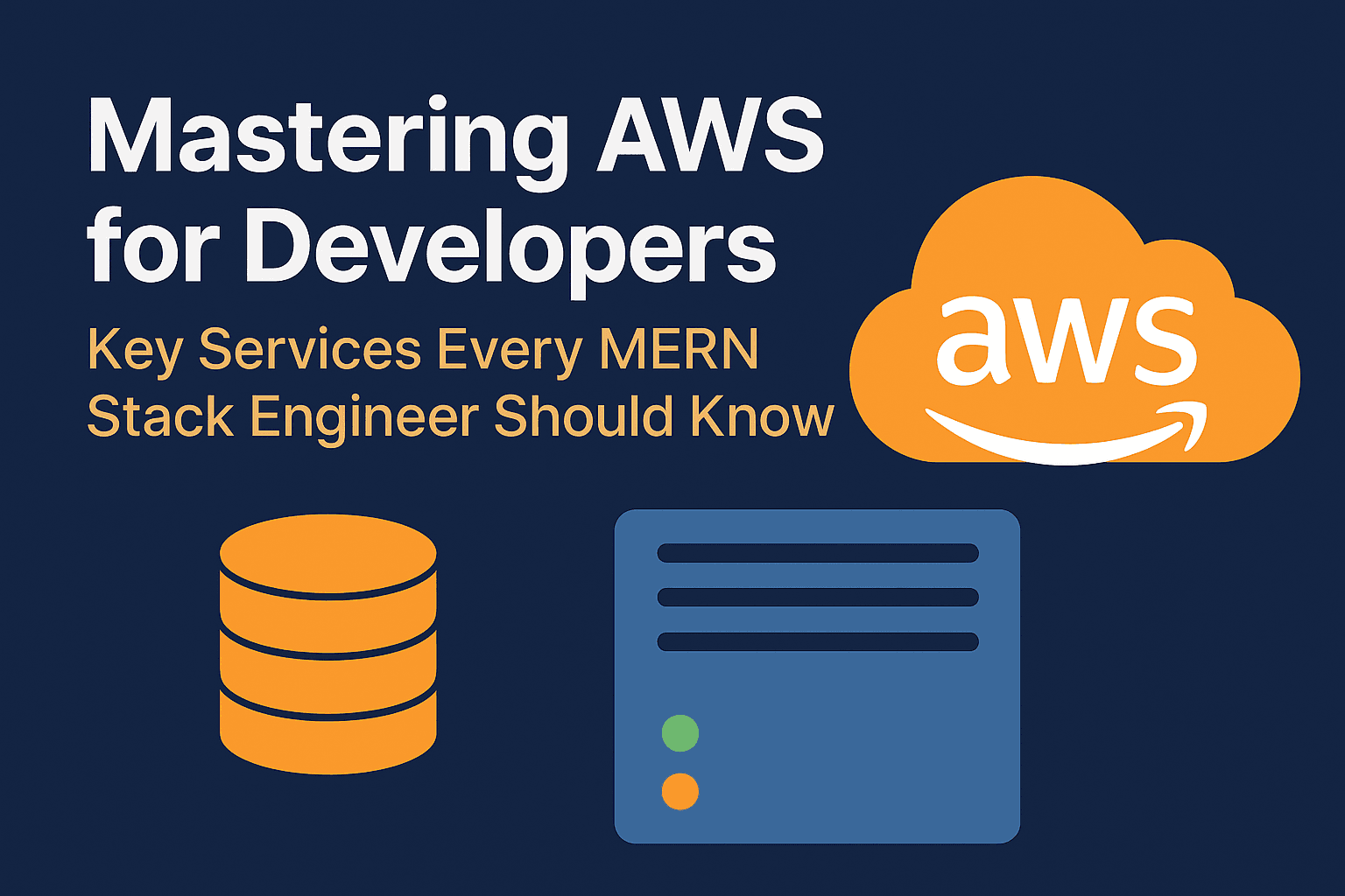 Mastering AWS for Developers: Key Services Every MERN Stack Engineer Should Know
